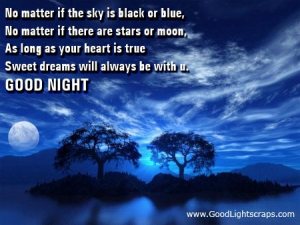 no-matter-if-the-sky-is-black-or-blueno-matter-if-there-are-stars-or-moonas-long-as-your-heart-is-true-sweet-dreams-will-always-be-with-you-good-night-quote